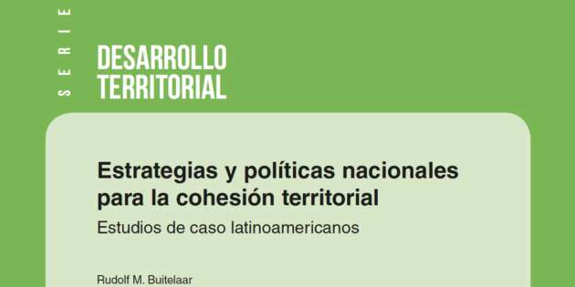 Estrategias y políticas nacionales para la cohesión territorial. Estudios de caso latinoamericanos