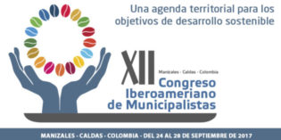 “Una Agenda Territorial para los Objetivos de Desarrollo Sostenible” título del XII Congreso Iberoamericano de Municipalistas