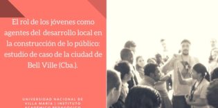 El rol de los jóvenes como agentes del  desarrollo local en la construcción de lo público: estudio de caso de la ciudad de Bell Ville (Cba.).