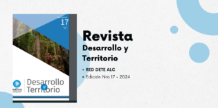 Nueva publicación de la Revista Desarrollo y Territorio. Edición Nro 17