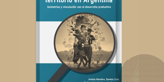 Nuevo libro. Ciencia, tecnología y territorio en Argentina